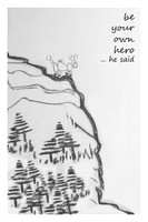he said ... be your own hero